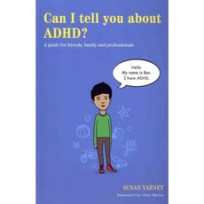 Can I Tell You About ADHD?: A Guide for Friends Family and Professionals, Jessica Kingsley Pub