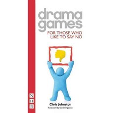Drama Games For Those Who Like to Say No, Nick Hern Books