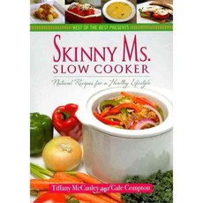 Skinny Ms. Slow Cooker: Natural Recipes for a Healthy Lifestyle, Quail Ridge Pr