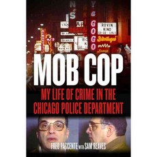 Mob Cop: My Life of Crime in the Chicago Police Department, Chicago Review Pr