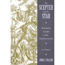 The Scepter and the Star: Messianism in Light of the Dead Sea Scrolls, Eerdmans Pub Co