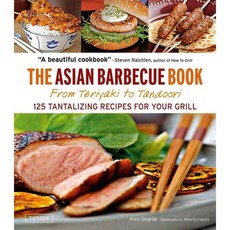 The Asian Barbecue Book: From Teriyaki to Tandoori: 125 Tantalizing Recipes for Your Grill, Tuttle Pub