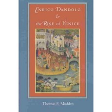 Enrico Dandolo and the Rise of Venice, Johns Hopkins Univ Pr