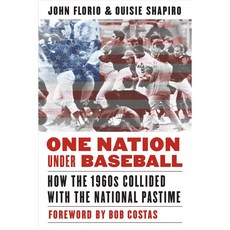 One Nation Under Baseball: How the 1960s Collided with the National Pastime, Univ of Nebraska Pr