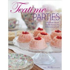 Teatime Parties: Afternoon Tea to Commemorate the Milestones of Life, Hoffman Media
