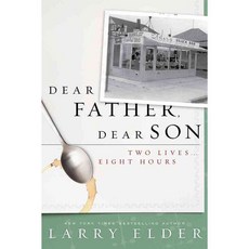 Dear Father Dear Son: Two Lives... Eight Hours, Wnd Books