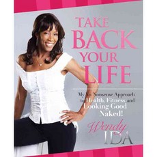 Take Back Your Life: My No Nonsense Approach to Health Fitness and Looking Good Naked!, Comfort Pub Llc