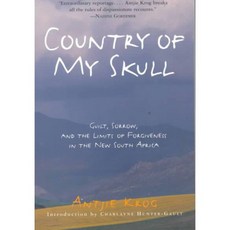 Country of My Skull: Guilt Sorrow and the Limits of Forgiveness in the New South Africa, Broadway Books