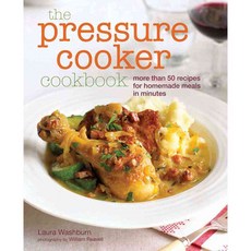 The Pressure Cooker Cookbook: More Than 50 Recipes for Homemade Meals in Minutes, Ryland Peters & Small