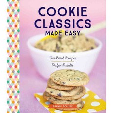 Cookie Classics Made Easy: One-bowl Recipes Perfect Results, Storey Books