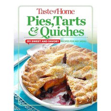 Taste of Home Pies Tarts & Quiches: 201 Sweet and Savory Recipes for Any Menu, Readers Digest