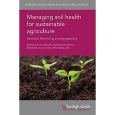 Managing Soil Health for Sustainable Agriculture: Monitoring and Management, Burleigh Dodds Science Pub