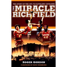 The Miracle of Richfield: The Story of the 1975-76 Cleveland Cavaliers, Kent State Univ Pr