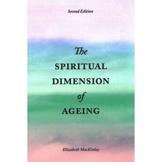The Spiritual Dimension of Ageing, Jessica Kingsley Pub