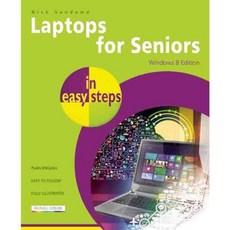 Laptops for Seniors in Easy Steps: Windows 8 Edition, In Easy Steps Ltd