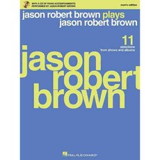 Jason Robert Brown Plays Jason Robert Brown: Piano Accompaniments Men's Edition, Hal Leonard Corp