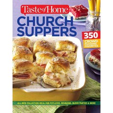 Taste of Home Church Supper Cookbook: Feed the Heart Body and Spirit With 350 Crowd-pleasing Recipes, Readers Digest