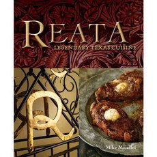 Reata: Legendary Texas Cooking, Ten Speed Pr