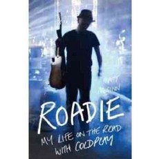 Roadie: My Life on the Road With Coldplay, Anova Books