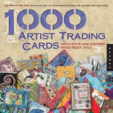1 000 Artist Trading Cards: Innovative And Inspired Mixed-Media Atcs, Quarry Books
