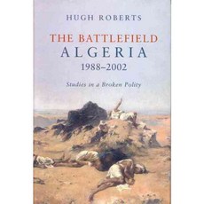The Battlefield Algeria 1988-2002: Studies in a Broken Polity, Verso Books