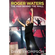 Roger Waters: The Man Behind the Wall, Backbeat Books