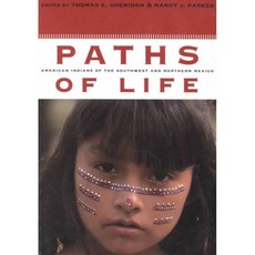Paths of Life: American Indians of the Southwest and Northern Mexico, Univ of Arizona Pr