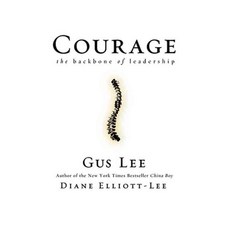 Courage: The Backbone of Leadership, Jossey-Bass Inc Pub
