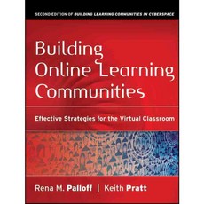 Building Online Learning Communities: Effective Strategies for the Virtual Classroom, Jossey-Bass Inc Pub