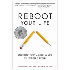 Reboot Your Life: Energize Your Career and Life by Taking a Break, Beaufort Books