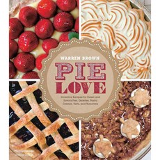 Pie Love: Inventive Recipes for Sweet and Savory Pies Galettes Pastry Creams Tarts and Turnovers, Harry N Abrams Inc