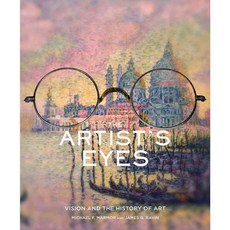 The Artist's Eyes: Vision and the History of Art, Harry N Abrams Inc