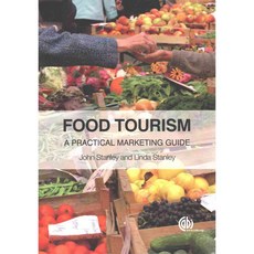 Food Tourism: A Practical Marketing Guide, Cab Intl