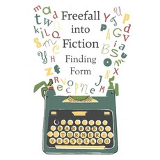 Freefall into Fiction: Finding Form, Jessica Kingsley Pub