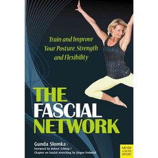The Fascial Network: Train and Improve Your Posture Strength and and Flexibility, Meyer & Meyer Sport
