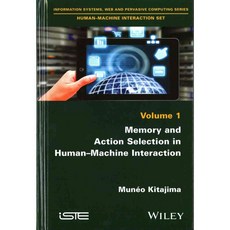 Memory and Action Selection in Human-Machine Interaction, Iste/Hermes Science Pub