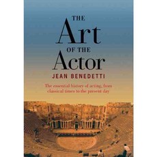 The Art of the Actor: The Essential History of Acting from Classical Times to the Present Day, Routledge