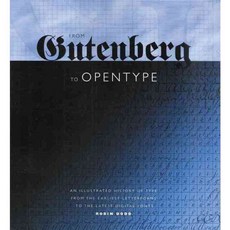 From Gutenberg to Opentype: An Illustrated History of Type from the Earliest Letterforms to the Latest Digital Fonts, Hartley & Marks