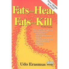 Fats That Heal Fats That Kill: The Complete Guide to Fats Oils Cholesterol and Human Health, Books Alive
