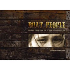 Boat People: Personal Stories from the Vietnamese Exodus 1975-1996, Beaufort Books