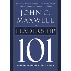 Leadership 101: What Every Leader Needs to Know, Thomas Nelson Inc