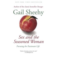 Sex and the Seasoned Woman: Pursuing the Passionate Life, Ballantine Books