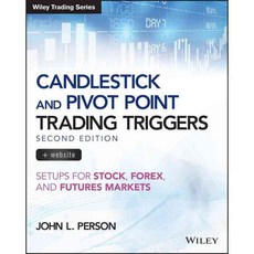 Candlestick and Pivot Point Trading Triggers + Website: Setups for Stock Forex and Futures Markets, John Wiley & Sons Inc