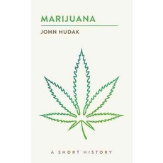 Marijuana: A Short History, Brookings Inst Pr