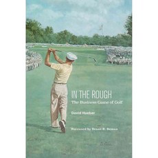 In the Rough: The Business Game of Golf, Texas Christian Univ Pr