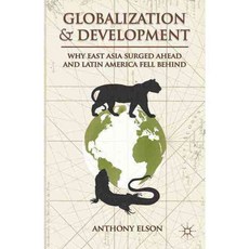 Globalization and Development: Why East Asia Surged Ahead and Latin America Fell Behind, Palgrave Macmillan