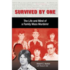 Survived by One: The Life and Mind of a Family Mass Murderer, Southern Illinois Univ Pr
