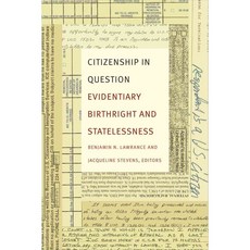 Citizenship in Question: Evidentiary Birthright and Statelessness, Duke Univ Pr