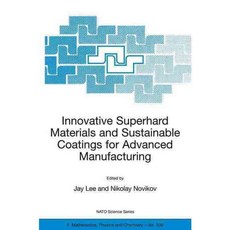 Innovative Superhard Materials And Sustainable Coatings for Advanced Manufacturing, Kluwer Academic Pub