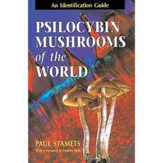 Psilocybin Mushrooms of the World: An Identification Guide, Ten Speed Pr